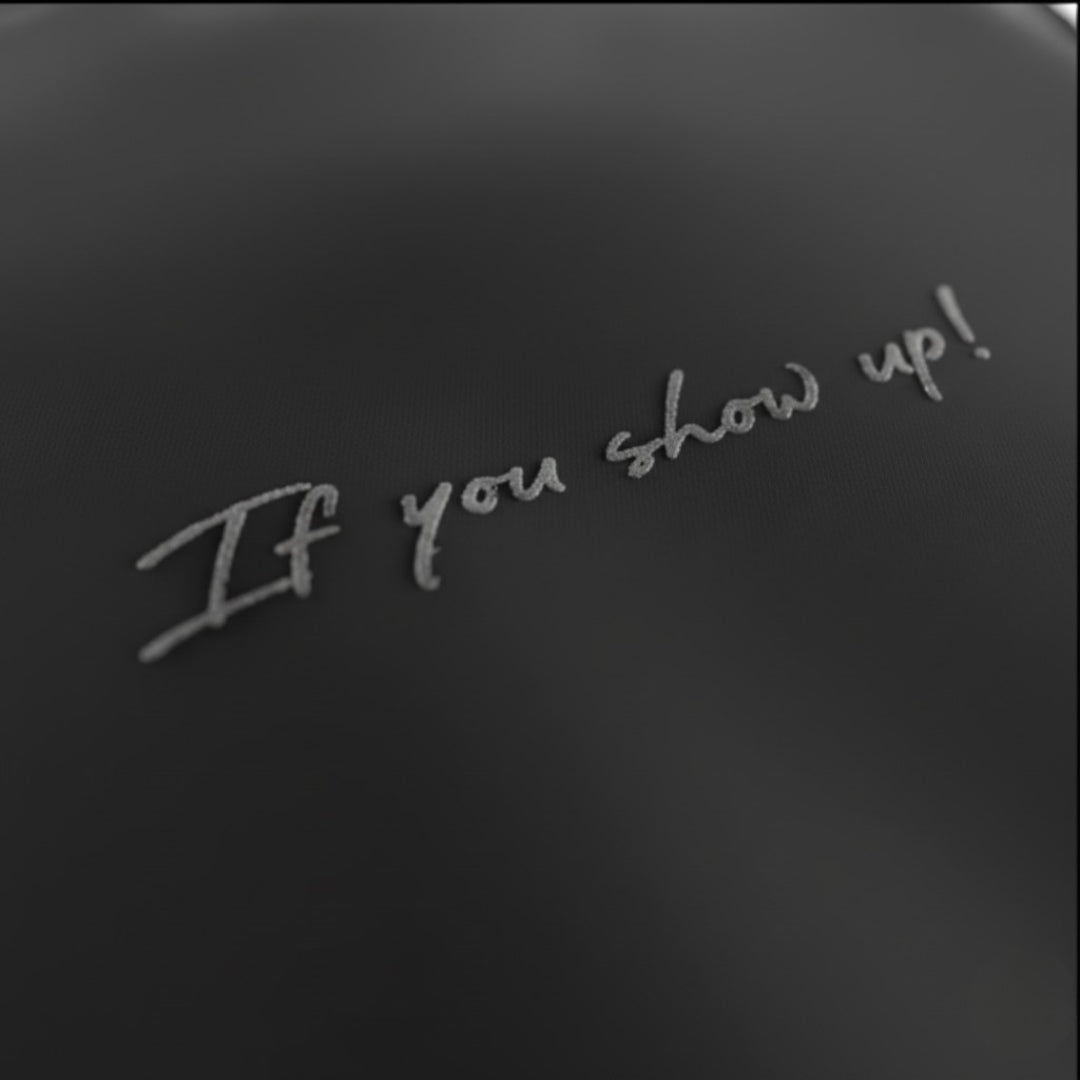 spankers dark grey Text 'If you show up!' embroidered on a black background