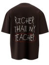 spankers brown t-shirt with the text 'RICHER THAN MY TEACHER' printed on the back in white and red.