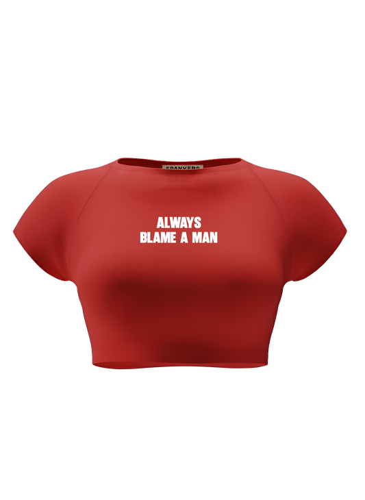 spankers Red crop top with white text 'ALWAYS BLAME A MAN' on a white background 