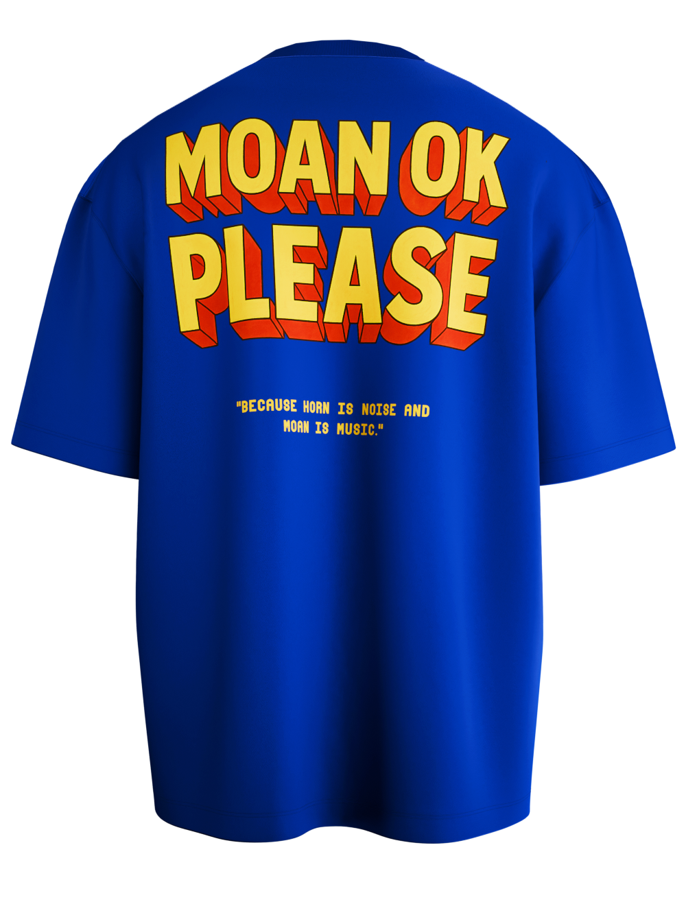 ( blue tshirt , royal blue  tshirt , oversized , potter , moan ok please  tshirt , moan is music and horn is noise  , spankers , spankers india , tshirt )